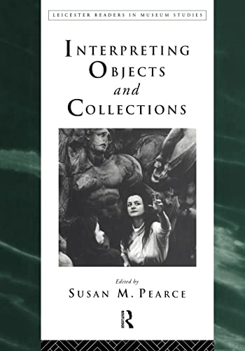 Interpreting Objects and Collections (Leicester Readers in Museum Studies) von Routledge